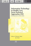 Information technology in health care socio-technical approaches 2010 : from safe systems to patient safety /