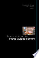 Perspective in image-guided surgery proceedings of the Scientific Workshop on Medical Robotics, Navigation, and Visualization : RheinAhrCampus Remagen, Germany, 11-12 March /
