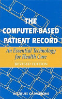 The computer-based patient record an essential technology for health care /