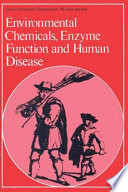 Environmental chemicals, enzyme function, and human disease