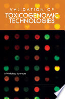 Validation of toxicogenomic technologies a workshop summary /