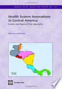 Health system innovations in Central America lessons and impact of new approaches /