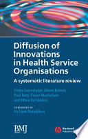 Diffusion of innovations in health service organisations a systematic literature review /