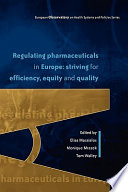 Regulating pharmaceuticals in Europe striving for efficiency, equity and quality /