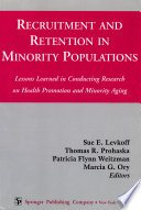 Recruitment and retention in minority populations lessons learned in conducting research on health promotion and minority aging /