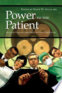 Power to the patient selected health care issues and policy solutions /