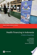 Health financing in Indonesia a reform road map /