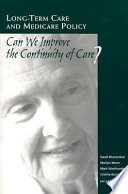 Long-term care and medicare policy can we improve the continuity of care? /