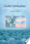 Global marketplace for private health insurance strength in numbers /