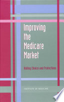 Improving the medicare market adding choice and protections /