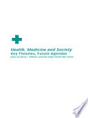 Health, medicine, and society key theories, future agendas /
