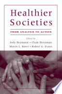 Healthier societies from analysis to action /