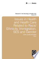 Issues in health and health care related to race/ethnicity, immigration, SES and gender