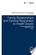 Family relationships and familial responses to health issues /