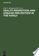 Health promotion and disease prevention in the family communicating knowledge, competence, and health behaviour /
