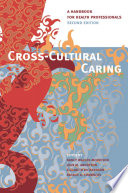 Cross-cultural caring a handbook for health professionals /