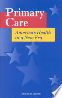 Primary care America's health in a new era /
