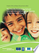 The health promoting school international advances in theory, evaluation and practices /