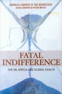 Fatal indifference : the G8, Africa and global health /