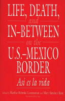 Life, death, and in-between on the U.S.-Mexico border así es la vida /