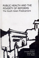Public health and the poverty of reforms : the South Asian predicament /