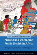 Making public health in Africa : ethnographic and historical perspectives /