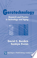 Gerotechnology research and practice in technology and aging : a textbook and reference for multiple disciplines /