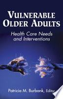 Vulnerable older adults health care needs and interventions /