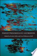 Feminist phenomenology and medicine /