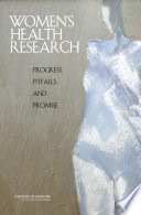 Women's health research progress, pitfalls, and promise /