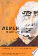 Women, health and nation Canada and the United States since 1945 /