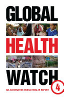 Global health watch 4 : an alternative world health report.