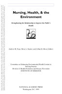 Nursing, health & the environment strengthening the relationship to improve the public's health /
