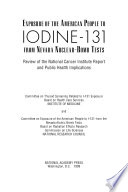 Exposure of the American people to Iodine-131 from Nevada nuclear-bomb tests review of the National Cancer Institute report and public health implications /