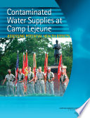 Contaminated water supplies at Camp Lejeune assessing potential health effects /