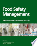 Food safety management : a practical guide for the food industry /