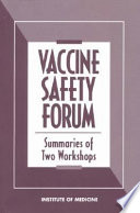 Vaccine safety forum summaries of two workshops /