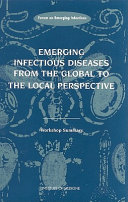 Emerging infectious diseases from the global to the local perspective a summary of a workshop of the Forum on Emerging Infections /