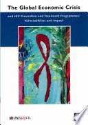 The global economic crisis and HIV prevention and treatment programmes vulnerabilities and impact : June 2009.