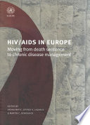 HIV/AIDS in europe moving from death sentence to chronic disease management /