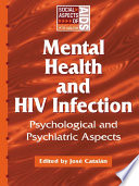 Mental health problems and HIV infection psychological and psychiatric aspects /
