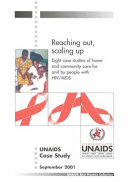 Reaching out, scaling up eight case studies of home and community care for and by people with HIV/AIDS.
