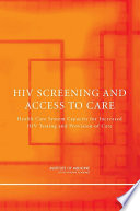 HIV screening and access to care health care system capacity for increased HIV testing and provision of care /