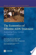 The economics of effective AIDS treatment evaluating policy options for Thailand /