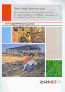 The Far Away from Home Club HIV prevention and policy implementation feedback for migrant and mobile populations in the Mekong River Delta, Viet Nam.