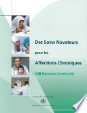 Des soins novateurs pour les affections chroniques elements contitutifs ; rapport mondial /