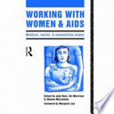 Working with women and AIDS medical, social, and counselling issues /