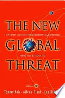 The new global threat severe acute respiratory syndrome and its impacts /