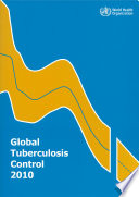 Global tuberculosis control WHO report 2010.