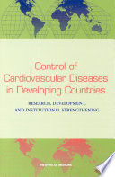 Control of cardiovascular diseases in Developing countries research, development, and institutional strengthening /
